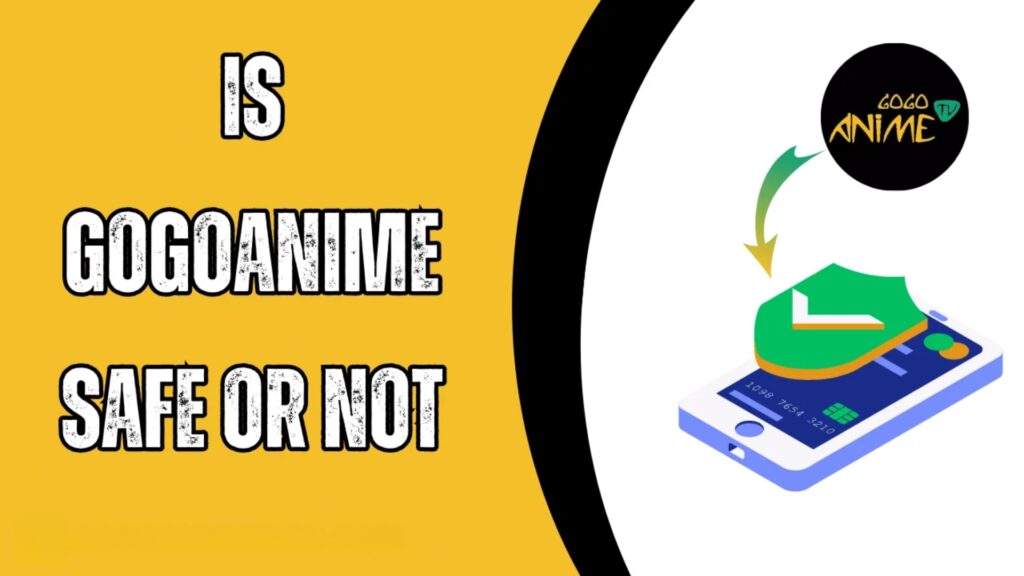 Is GogoAnime APK Safe to Use?